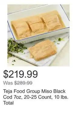 Costco Teja Food Group Miso Black Cod 7oz, 20-25 Count, 10 lbs. Total offer