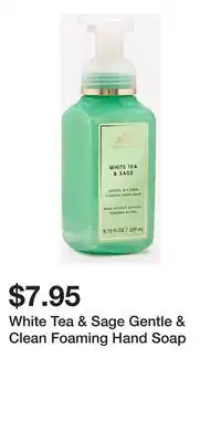 Bath & Body Works White Tea & Sage Gentle & Clean Foaming Hand Soap offer
