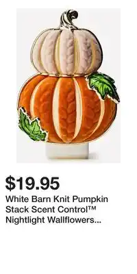 Bath & Body Works White Barn Knit Pumpkin Stack Scent Control Nightlight Wallflowers Fragrance Plug offer