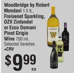Smart & Final Woodbridge by Robert Mondavi 1.5 lt., Freixenet Sparkling, OZV Zinfandel or Ecco Domani Pinot Grigio offer