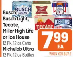Tony’s Fresh Market Busch, Busch Light, Tecate, Miller High Life or Ice House or Michelob Ultra offer