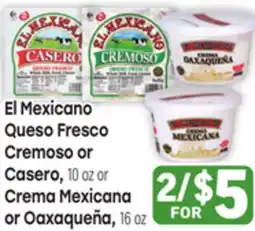 Tony’s Fresh Market El Mexicano Queso Fresco Cremoso or Casero, 10 oz or Crema Mexicana or Oaxaqueña, 16 oz offer
