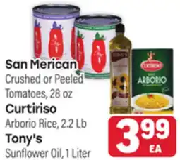 Tony’s Fresh Market San Merican Crushed or Peeled Tomatoes, 28 oz Curtiriso Arborio Rice, 2.2 Lb Tony's Sunflower Oil offer