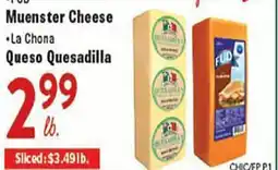 Rio Valley Market • La Chona Muenster Cheese • La Chona Queso Quesadilla offer
