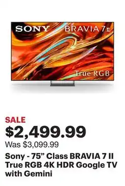 Best Buy Sony - 75 Class BRAVIA 7 II True RGB 4K HDR Google TV with Gemini offer
