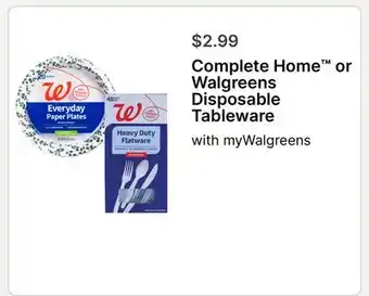Walgreens Complete Home or Walgreens Disposable Tableware offer