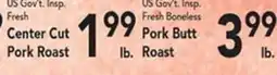 Eurofresh Market US Gov't. Insp. Fresh Center Cut Pork Roast, US Gov't. Insp. Fresh Boneless Pork Butt Roast offer