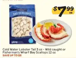 Winn Dixie Cold Water Lobster Tail or Fisherman's Wharf Bay Scallops offer