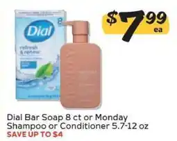 Winn Dixie Dial Bar Soap 8 ct or Monday Shampoo or Conditioner 5.7-12 oz offer