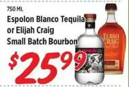 Rouses Espolon Blanco Tequila or Elijah Craig Small Batch Bourbon offer