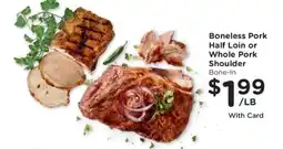 Kroger Boneless Pork Half Loin or Whole Pork Shoulder offer