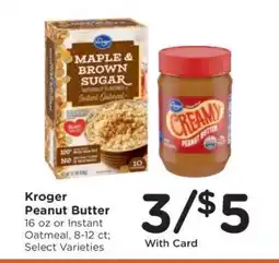Kroger Kroger Peanut Butter or Instant Oatmeal offer