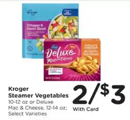 Kroger Kroger Steamer Vegetables or Deluxe Mac & Cheese offer