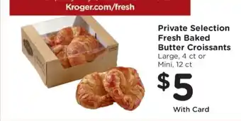 Kroger Private Selection Fresh Baked Butter Croissants offer