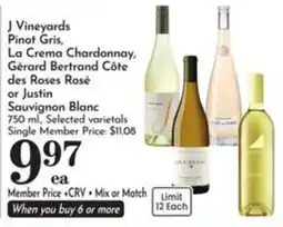 Pavilions J Vineyards Pinot Gris, La Crema Chardonnay, Gérard Bertrand Côte des Roses Rosé or Justin Sauvignon Blanc offer