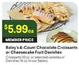 Raley's Raley's 4-Count Chocolate Croissants or Cheesecake Fruit Danishes offer