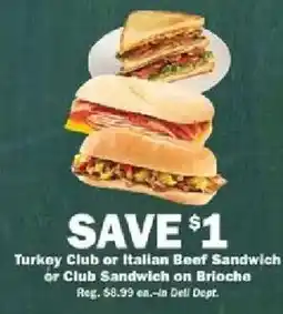 Schnucks Turkey Club or Italian Beef Sandwich or Club Sandwich on Brioche offer
