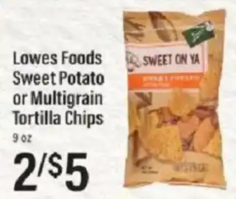 Lowes Foods Lowes Foods Sweet Potato or Multigrain Tortilla Chips offer