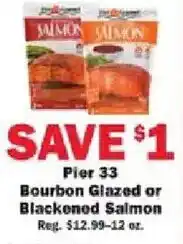Schnucks Pier 33 Bourbon Glazed or Blackened Salmon offer