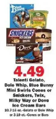 Schnucks Talenti Gelato, Dole Whip, Blue Bunny Mini Swirls Cones or Snickers, Twix, Milky Way or Dove Ice Cream Bars offer