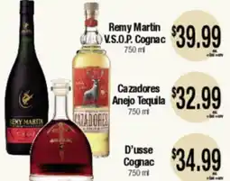 Big Saver Foods Remy Martin V.S.O.P. Cognac, 750 ml, Cazadores Anejo Tequila, 750 ml, D'usse Cognac offer