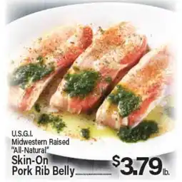 Angelo Caputo's Fresh Market U.S.G.I. Midwestern Raised All-Natural Skin-On Pork Rib Belly offer