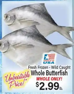 Angelo Caputo's Fresh Market Fresh Frozen - Wild Caught Whole Butterfish offer