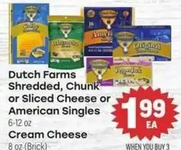 Tony’s Fresh Market Dutch Farms shredded, chunk or sliced cheese or american singles cream cheese offer
