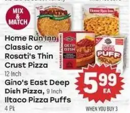Tony’s Fresh Market Home Run Inn Classic or Rosati's Thin Crust Pizza, Gino's East Deep Dish Pizza, Ilta Pizza Puffs offer