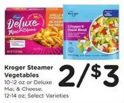 Kroger Kroger Steamer Vegetables or Deluxe Mac & Cheese offer