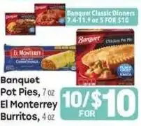 Tony’s Fresh Market Banquet Pot Pies, 7 oz, El Monterrey Burritos, 4 oz offer