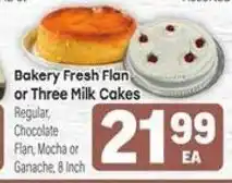 Tony’s Fresh Market Bakery Fresh Flan or Three Milk Cakes offer