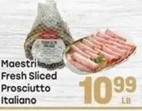 Tony’s Fresh Market Maestri fresh sliced prosciutto italiano offer