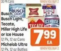 Tony’s Fresh Market Busch, Busch Light, Tecate, Miller High Life or Ice House, Michelob Ultra offer