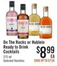 Haggen Food On The Rocks or Hublein Ready to Drink Cocktails offer