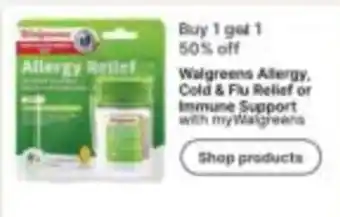 Walgreens Walgreens Allergy, Cold & Flu Relief or Immune Support offer