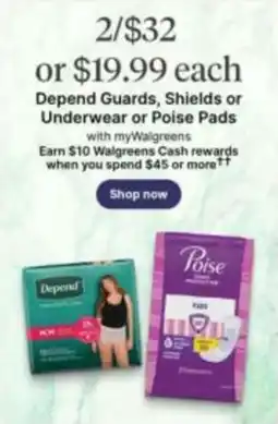 Walgreens Depend Guards, Shields or Underwear or Poise Pads offer