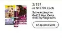 Walgreens Schwarzkopf or Got2B Hair Color offer