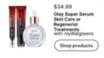 Walgreens Olay Super Serum Skin Care or Regenerist Treatments offer