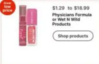 Walgreens Physicians Formula or Wet N Wild Products offer