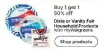 Walgreens Dixie or Vanity Fair Household Products offer