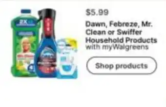 Walgreens Dawn, Febreze, Mr. Clean or Swiffer Household Products offer