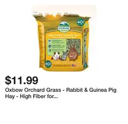 Petsmart Oxbow Orchard Grass - Rabbit & Guinea Pig Hay - High Fiber for Digestive & Dental Health 15oz - 9lb offer
