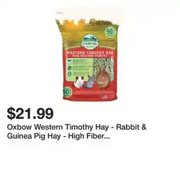 Petsmart Oxbow Western Timothy Hay - Rabbit & Guinea Pig Hay - High Fiber for Digestive Health - 15oz-40lb offer
