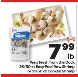 Weis Markets Weis Fresh from the Dock 26/30 ct Easy Peal Raw Shrimp or 51/60 ct Cooked Shrimp offer