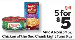 Weis Markets Mac A Roni 5.9 oz Chicken of the Sea Chunk Light Tuna 5 oz offer