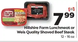 Weis Markets Hillshire Farm Lunchmeat or Weis Quality Shaved Beef Steak offer