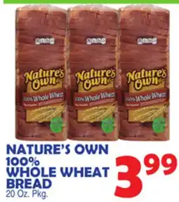 Bravo Supermarkets NATURE'S OWN 100% WHOLE WHEAT BREAD offer