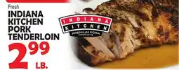 Bravo Supermarkets Fresh INDIANA KITCHEN PORK TENDERLOIN offer