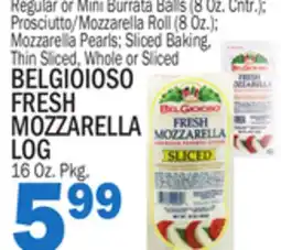 Bravo Supermarkets BELGIOIOSO FRESH MOZZARELLA LOG, 16 Oz. Pkg offer